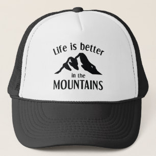 Life Is Better In The Mountains Trucker Hat