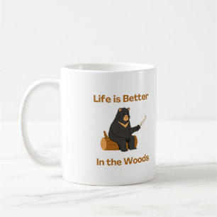 Life is Better in the Woods on a Coffee Mug