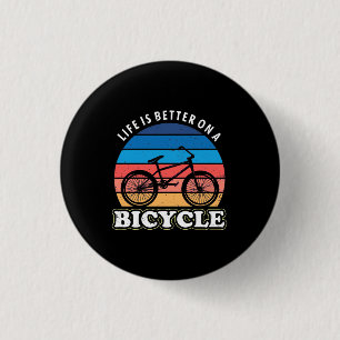 Life Is Better On A Bicycle 1 Inch Round Button