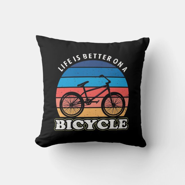 Life Is Better On A Bicycle Throw Pillow (Front)