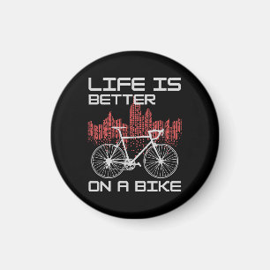 Life is Better on a Bike Magnet