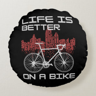 Life is Better on a Bike Round Pillow
