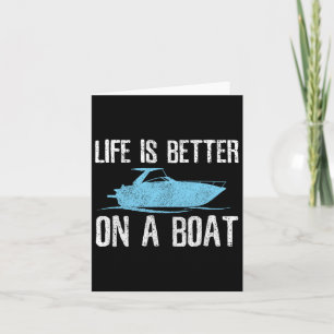 Life Is Better On A Boat - Boating Quote Captain G Card
