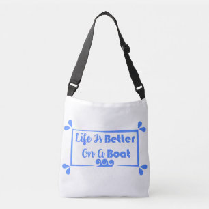 Life Is Better On A Boat border quote Crossbody Bag