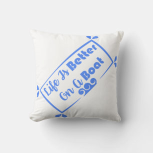 Life Is Better On A Boat border quote Throw Pillow