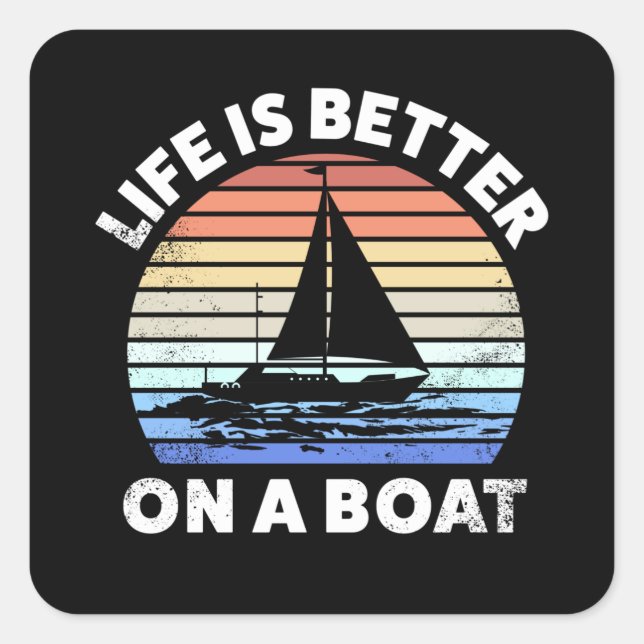 Life is Better on a Boat Retro Sunset Square Sticker (Front)