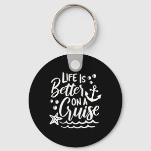 Life Is Better On A Cruise Family Vacation Matchin Keychain
