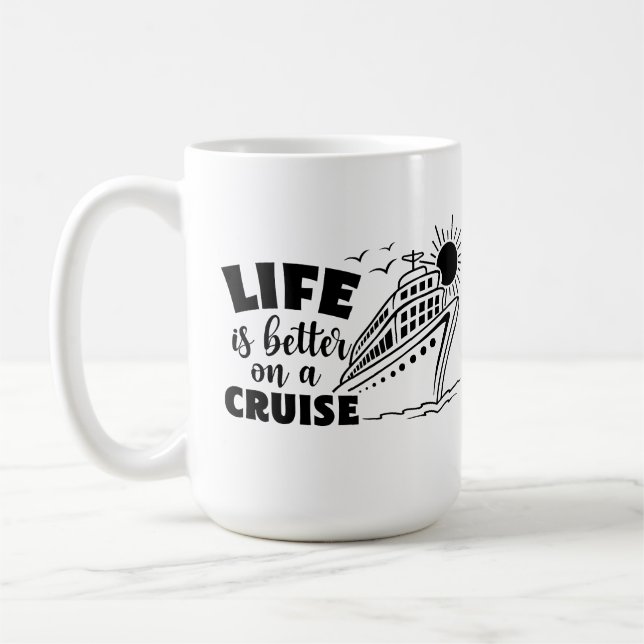 life is better on a cruise mug (Left)