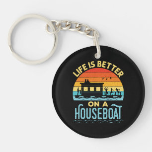 Life is Better on a Houseboat  Keychain