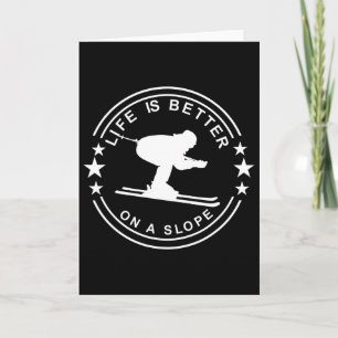 Life Is Better On A Slope Skier Snow Skiing Card