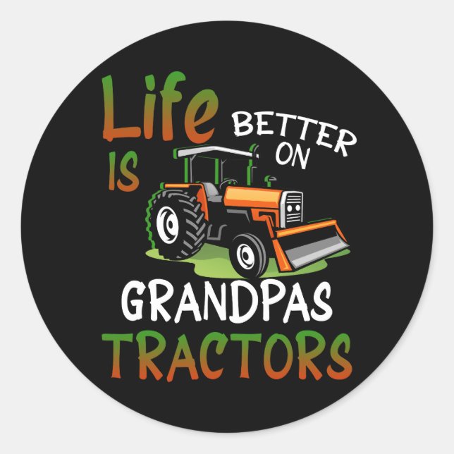 Life Is Better On Grandpas Tractor Famring Family  Classic Round Sticker (Front)