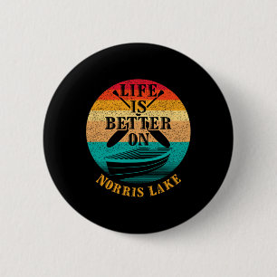 Life Is Better On Norris Lake Funny Boating Humour 2 Inch Round Button