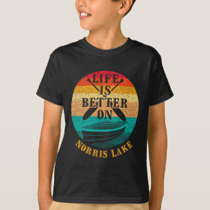 Life Is Better On Norris Lake Funny Boating Humour T-Shirt