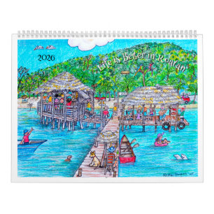 Life is better on Roatan Calendar