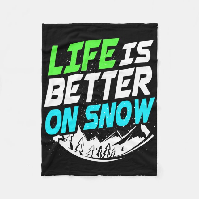 Life Is Better On Snowboard  Fleece Blanket (Front)