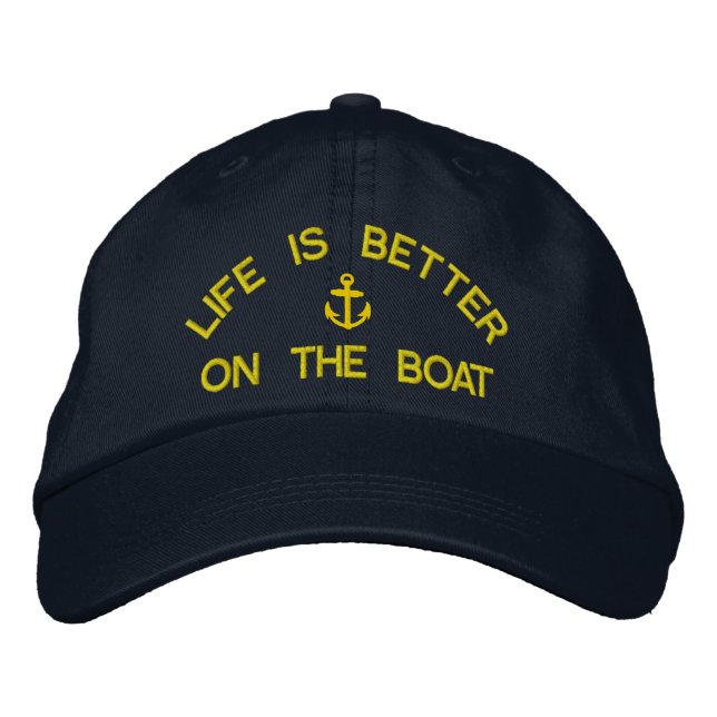 Life is better on the boat sailing captains embroidered hat (Front)