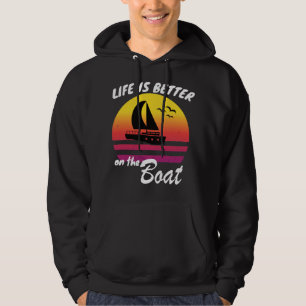 Life Is Better On The Boat Summer Holiday Hoodie