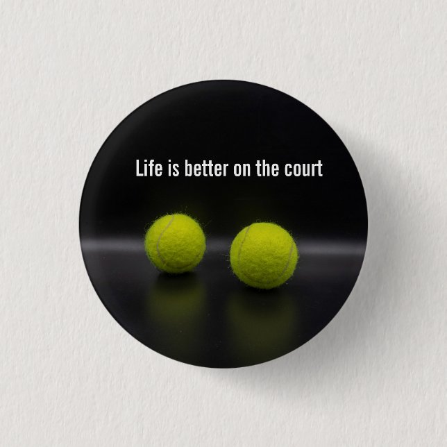 Life is better on the court with tennis ball 1 inch round button (Front)