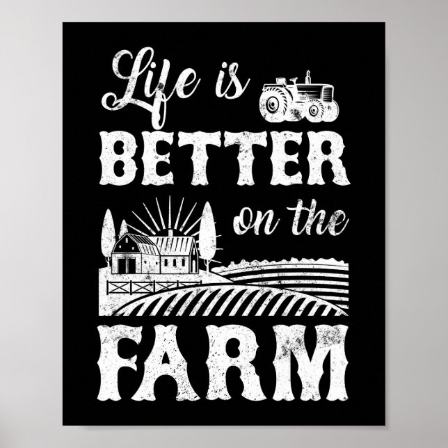 Life Is Better On The Farm Farmer Life Agriculture Poster (Front)