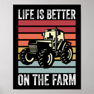Life Is Better On The Farm - Farming Lovers Poster