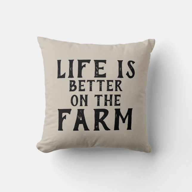 LIFE IS BETTER ON THE FARM | THROW PILLOW (Front)