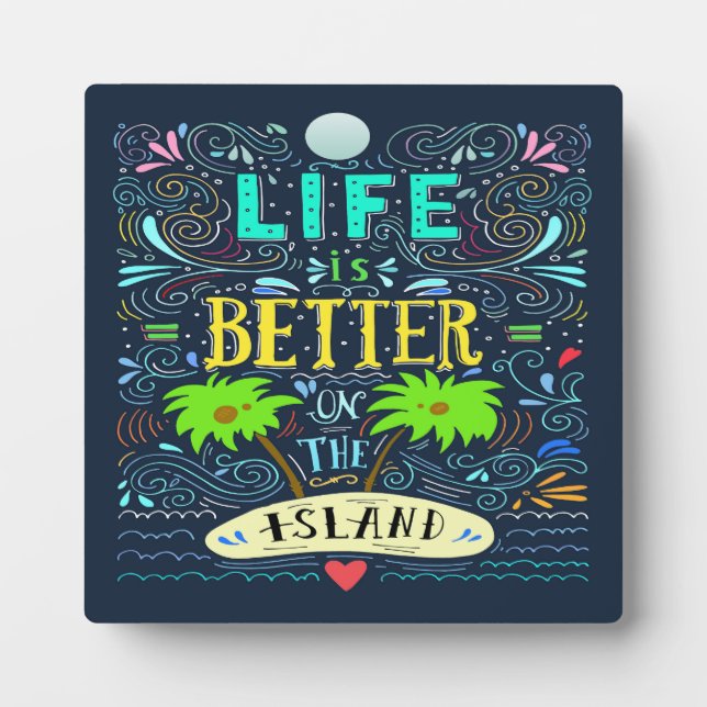Life is Better on the Island Plaque (Front)