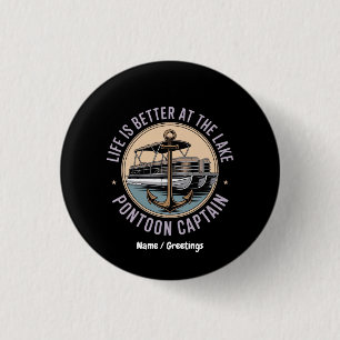 Life Is Better On The Lake Pontoon Captain Funny  1 Inch Round Button