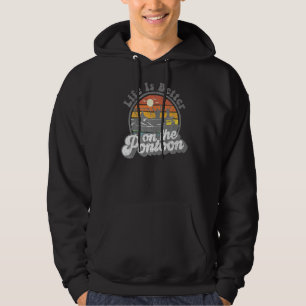 Life Is Better On The Pontoon Boat Funny Boating L Hoodie