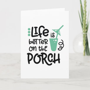 Life is better on the Porch Card