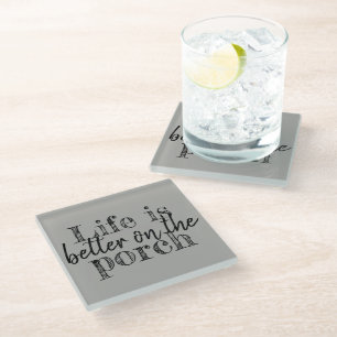 life is better on the porch   glass coaster