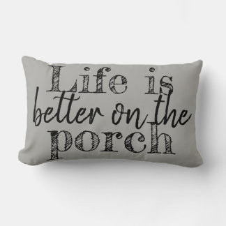 LIFE IS BETTER ON THE PORCH LUMBAR PILLOW