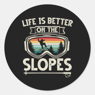 Life Is Better On The Slopes Ski Retro Snowboardin Classic Round Sticker