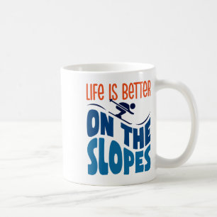 Life Is Better On The Slopes Skiing Lover Skier Sk Coffee Mug