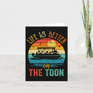 Life Is Better On The Toon Pontoon Boat Boating Po Card