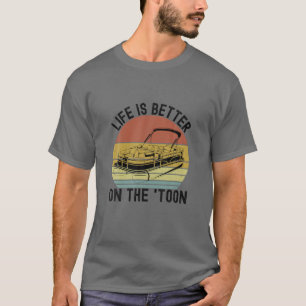 Life Is Better On The Toon Vintage Retro Pontoonin T-Shirt