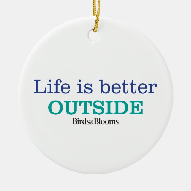 Life is Better Outside Ceramic Ornament (Front)