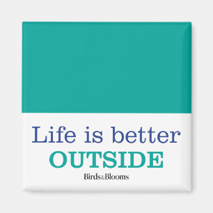 Life is Better Outside Magnet
