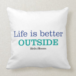 Life is Better Outside Throw Pillow