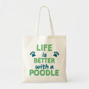 Life is Better Poodle Tote Bag