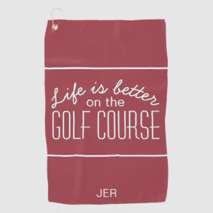 Life Is Better Quote Crimson Red Golf Towel