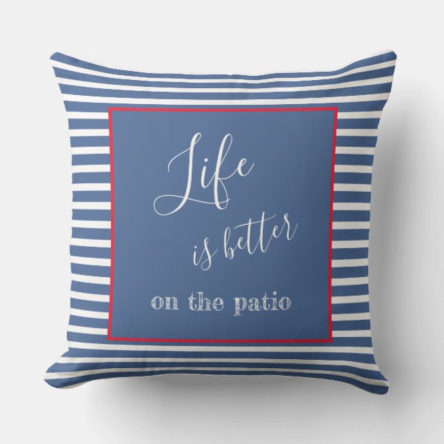 Life Is Better Red, White and Blue Inspirational Outdoor Pillow (Front)