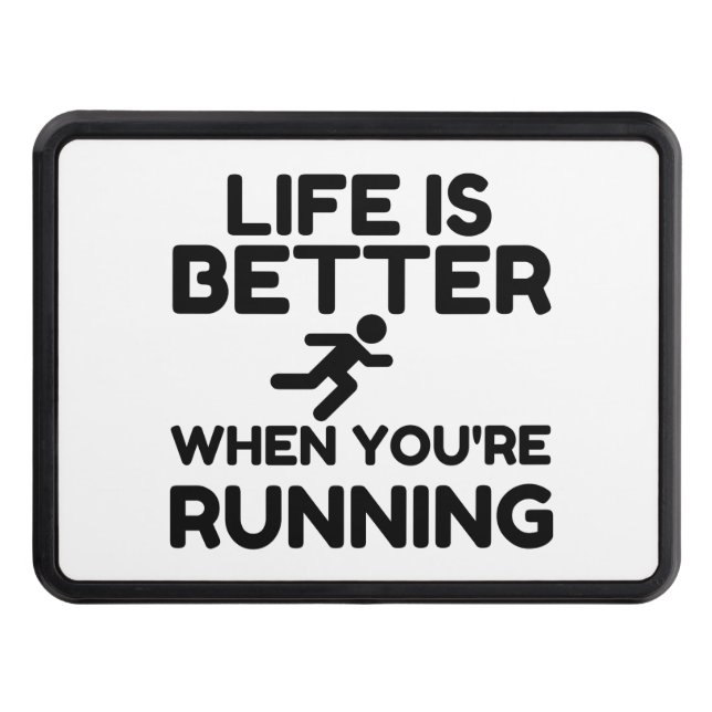 Life Is Better Running Trailer Hitch Cover (Front)