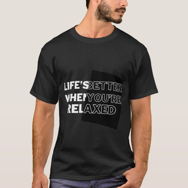 Life is Better  T-Shirt (Front)