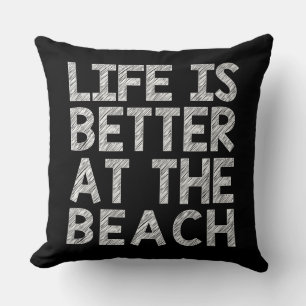 LIFE IS BETTER... THROW PILLOW