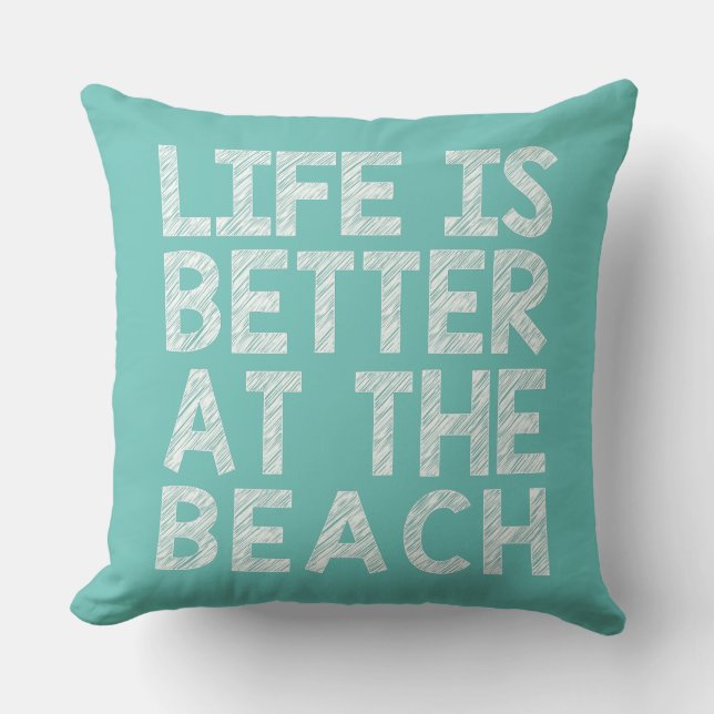 LIFE IS BETTER... THROW PILLOW (Front)