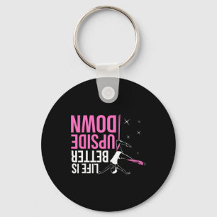 Life Is Better Upside Down Aerial Yoga Dance Aeria Keychain