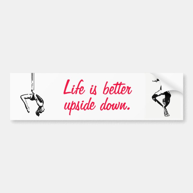 Life is better upside down bumper sticker (Front)