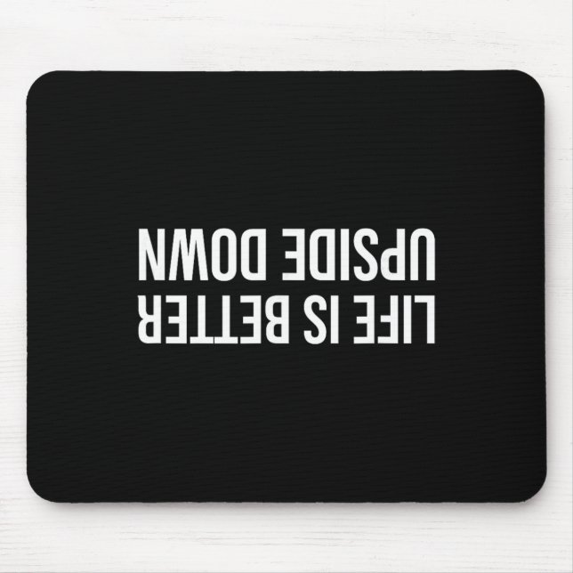 Life Is Better Upside Down! Handstand Acrotics Yog Mouse Pad (Front)