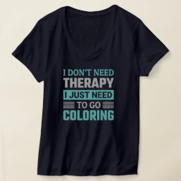 Life is better when I'm colouring - Funny Colourin T-Shirt