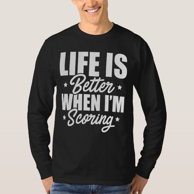 Life Is Better When I'm Scoring Dart Player Darts  T-Shirt (Front)